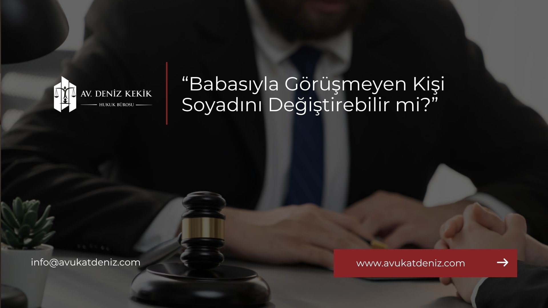 Babasıyla Görüşmeyen Kişi Soyadını Değiştirebilir mi?
