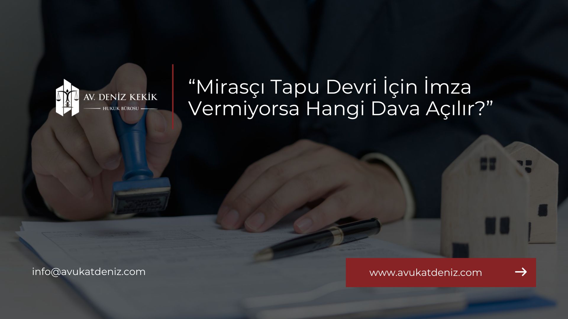 Mirasçı Tapu Devri İçin İmza Vermiyorsa Hangi Dava Açılır?