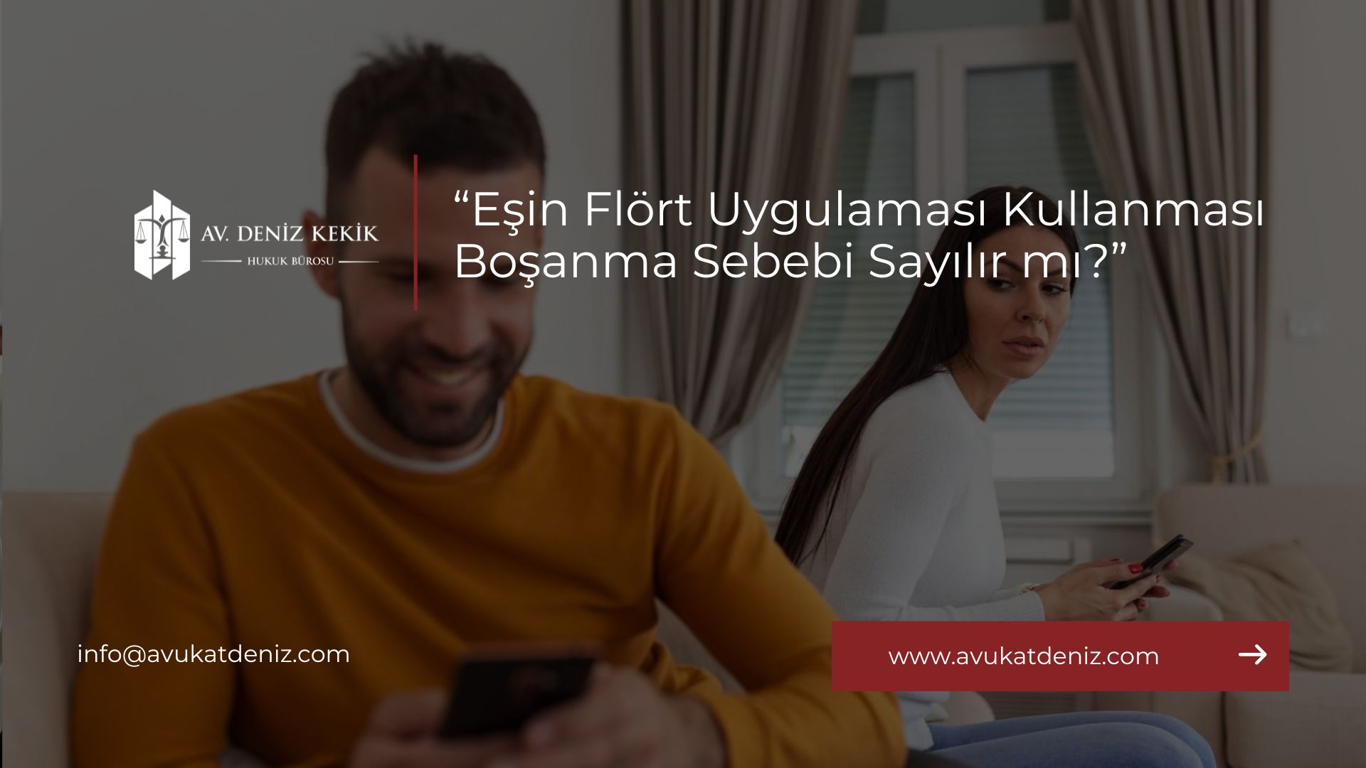 Eşin Flört Uygulaması Kullanması Boşanma Sebebi Sayılır mı?