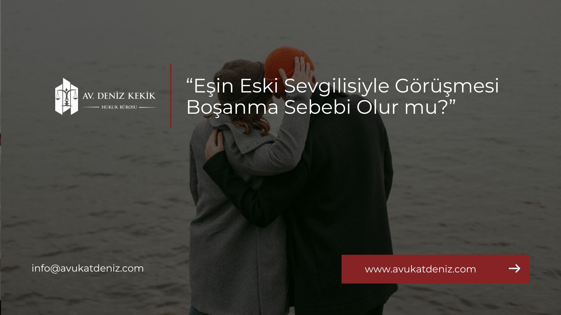 Eşin Eski Sevgilisiyle Görüşmesi Boşanma Sebebi Olur mu? 
