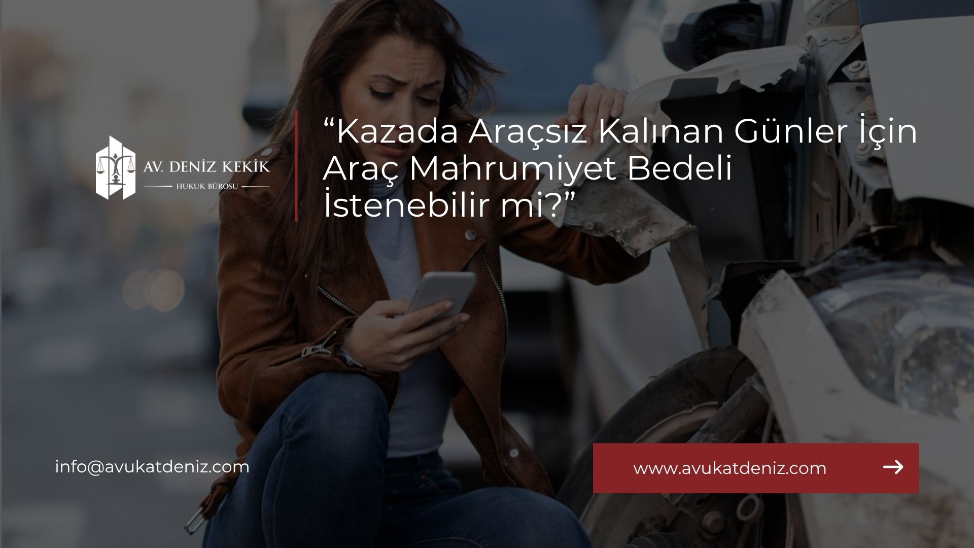 Kazada Araçsız Kalınan Günler İçin Araç Mahrumiyet Bedeli İstenebilir mi?