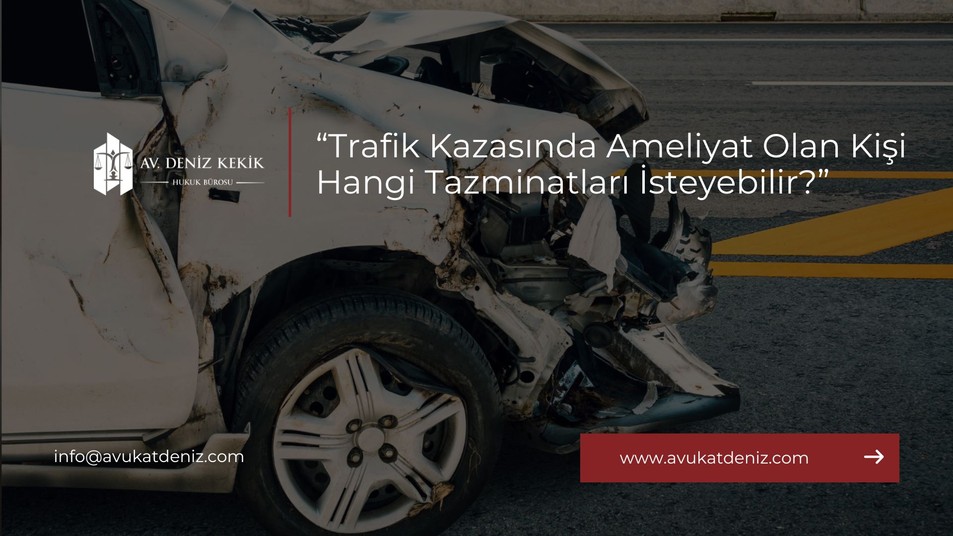 Trafik Kazasında Ameliyat Olan Kişi Hangi Tazminatları İsteyebilir?